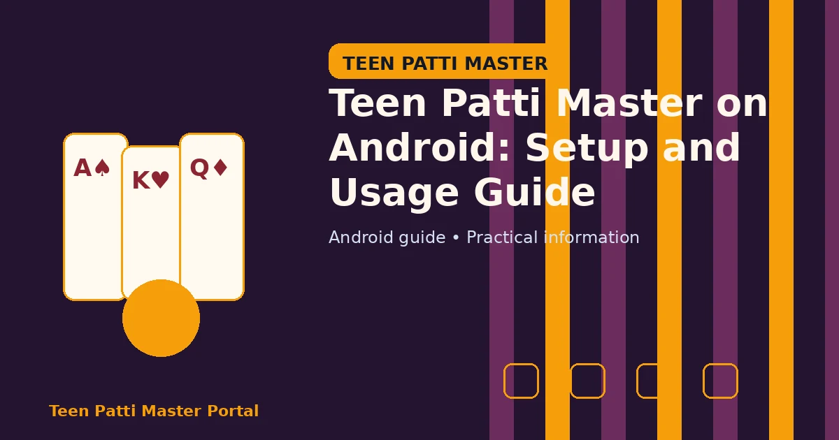 Teen Patti Master on Android: Setup and Usage Guide guide illustration