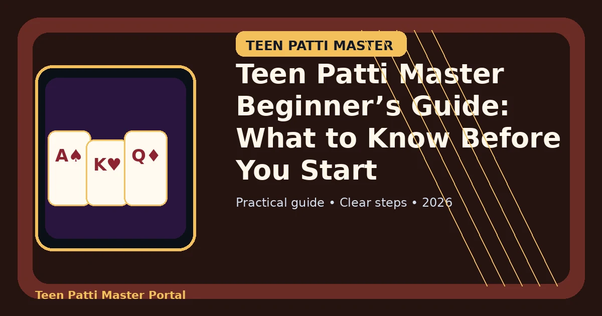 Teen Patti Master Beginner’s Guide: What to Know Before You Start guide illustration