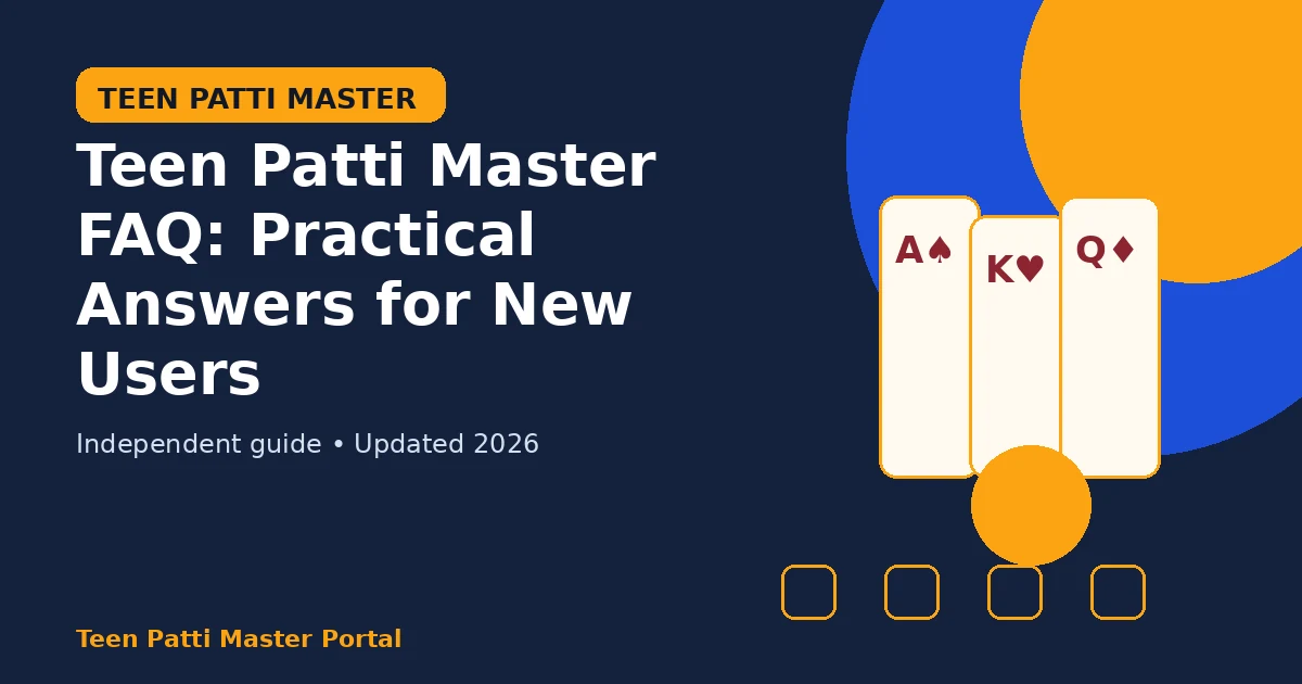 Teen Patti Master FAQ: Practical Answers for New Users guide illustration