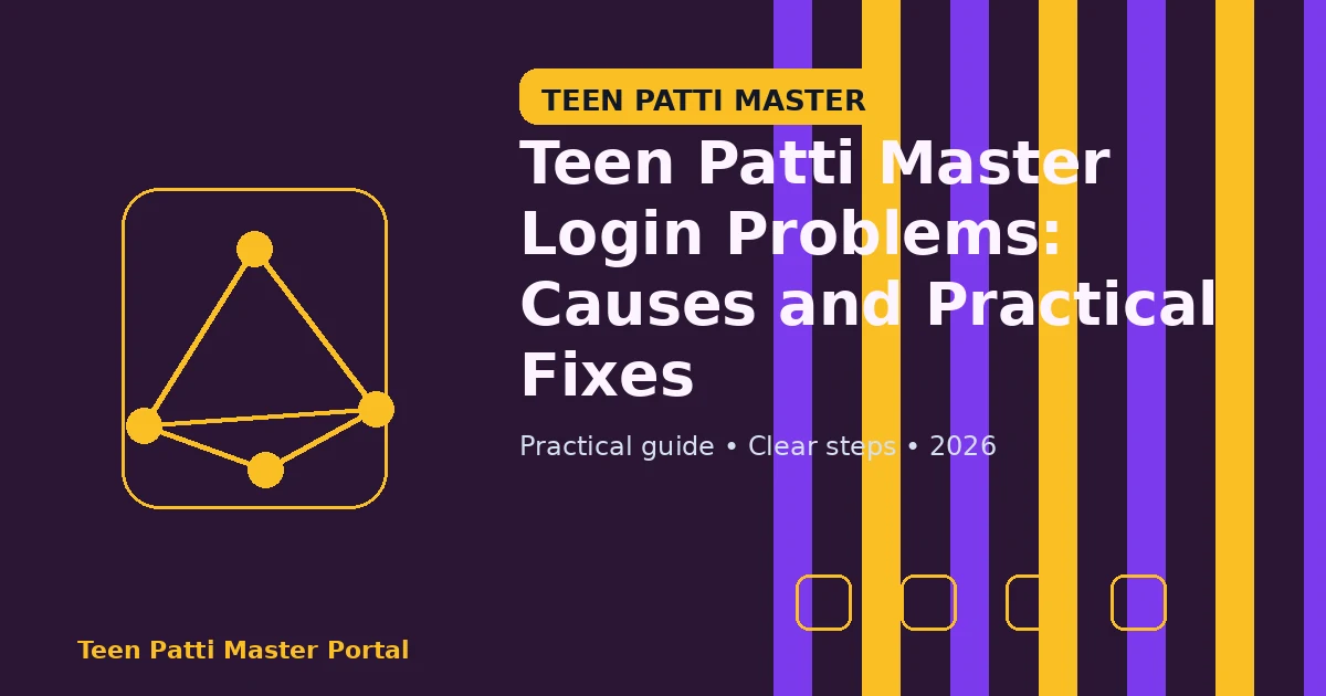 Teen Patti Master Login Problems: Causes and Practical Fixes guide illustration