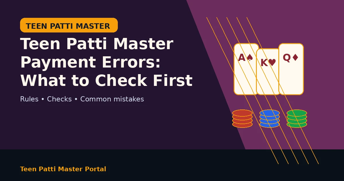 Teen Patti Master Payment Errors: What to Check First guide illustration