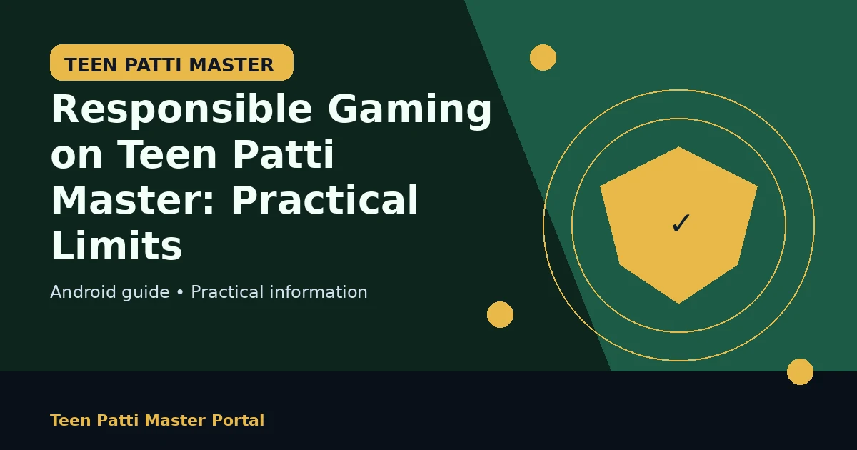 Responsible Gaming on Teen Patti Master: Practical Limits guide illustration