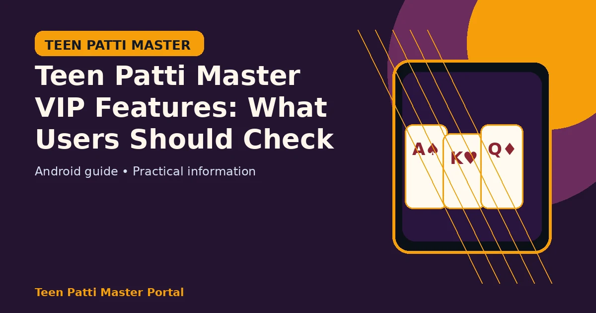Teen Patti Master VIP Features: What Users Should Check guide illustration