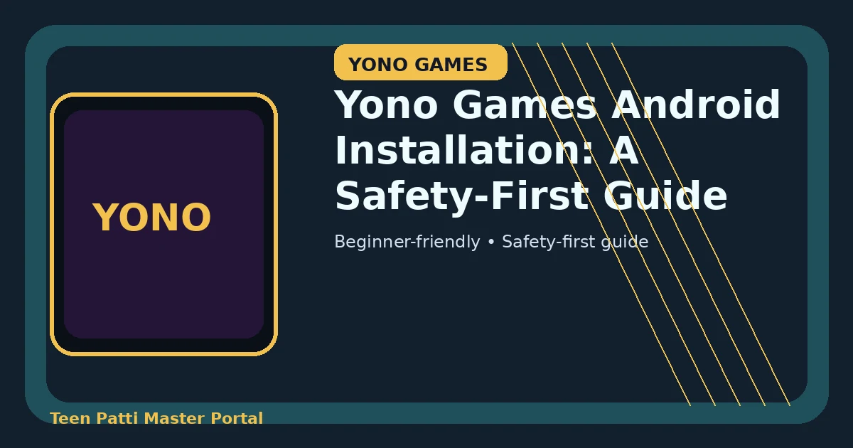 Yono Games Android Installation: A Safety-First Guide guide illustration