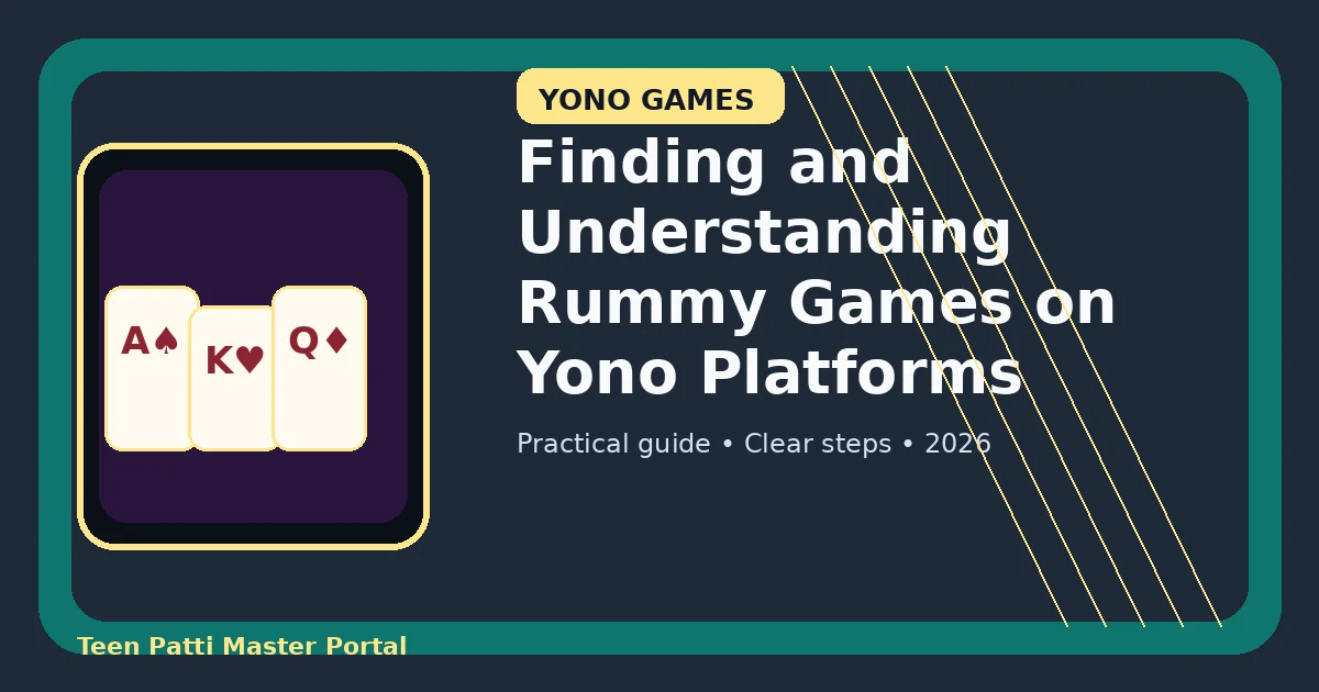 Finding and Understanding Rummy Games on Yono Platforms guide illustration