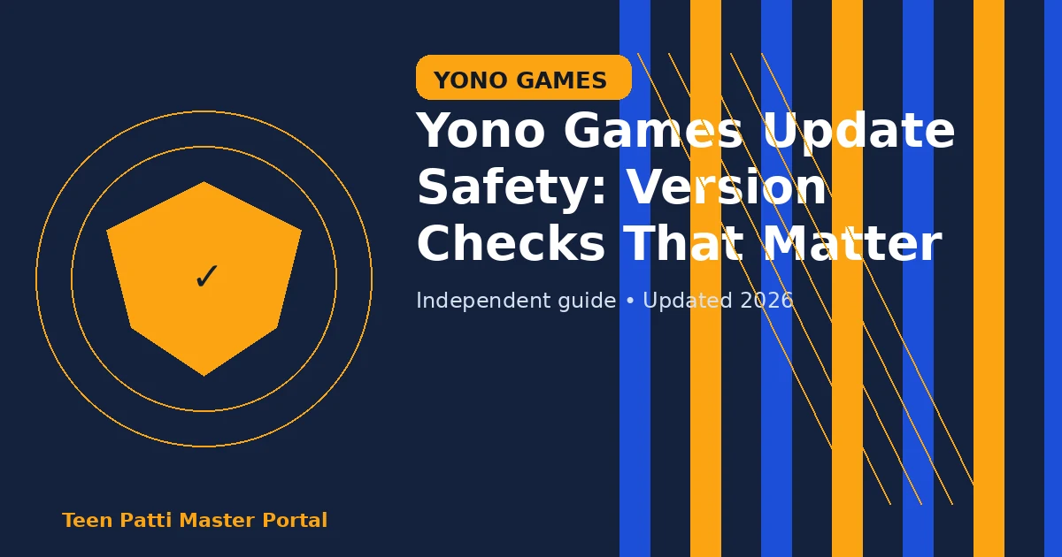 Yono Games Update Safety: Version Checks That Matter guide illustration