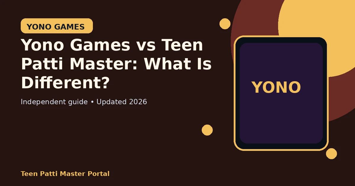 Yono Games vs Teen Patti Master: What Is Different? guide illustration